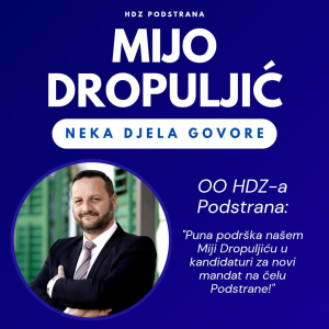 MIJO DROPULJIĆ I SLUŽBENO KANDIDAT HDZ-a NA PREDSTOJEĆIM LOKALNIM IZBORIMA