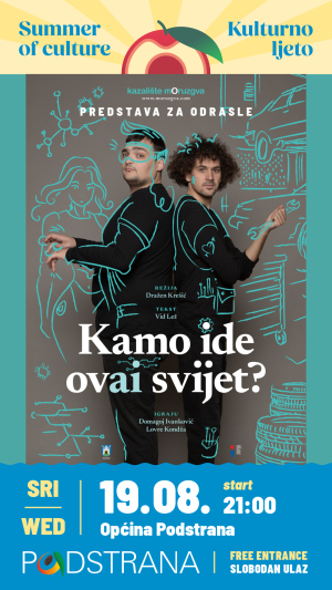 Kulturno ljeto - Predstava za odrasle: Kamo ide ovai svijet?